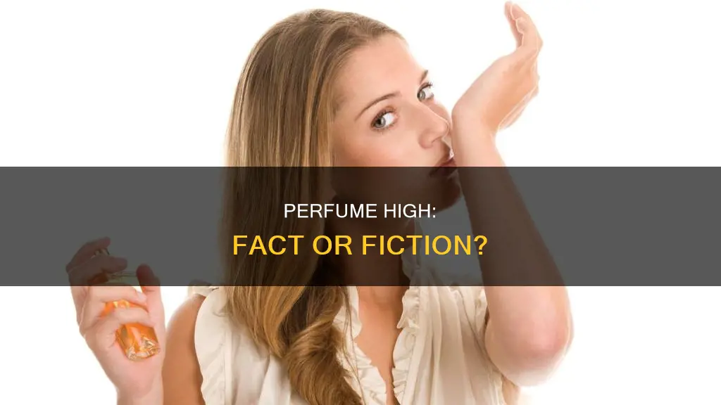 can perfume get u high