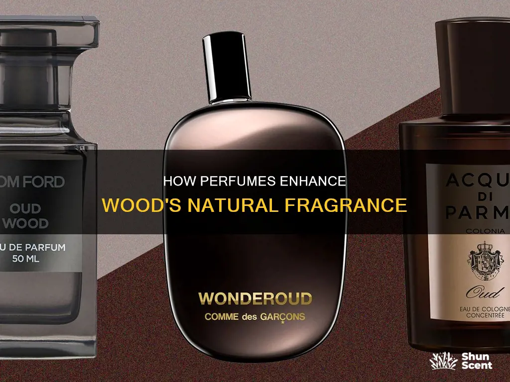 can perfume make wood smell better