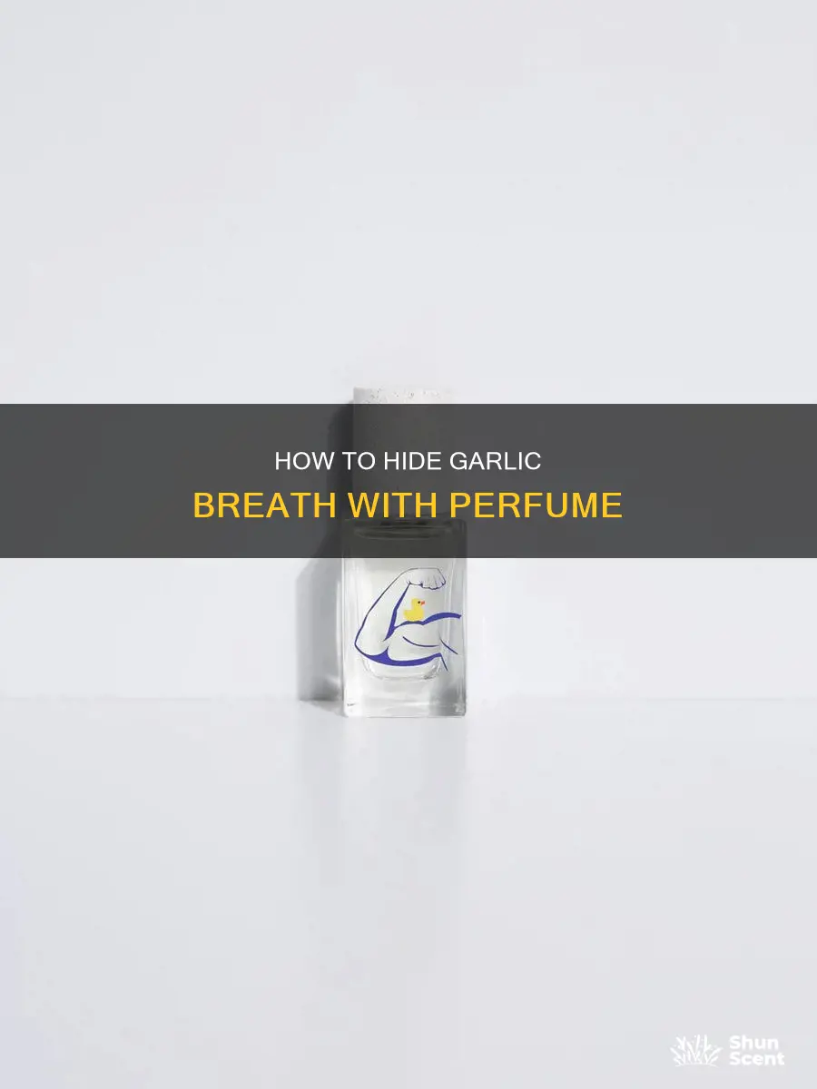 can perfume mask garlic smell