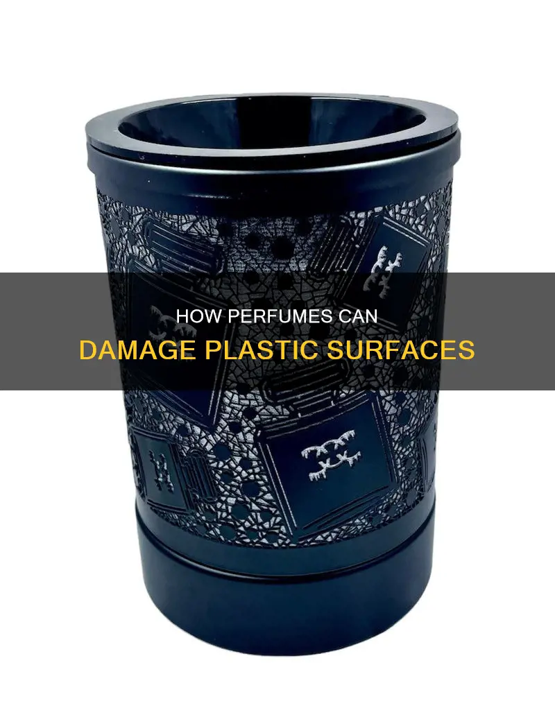can perfume melt plastic