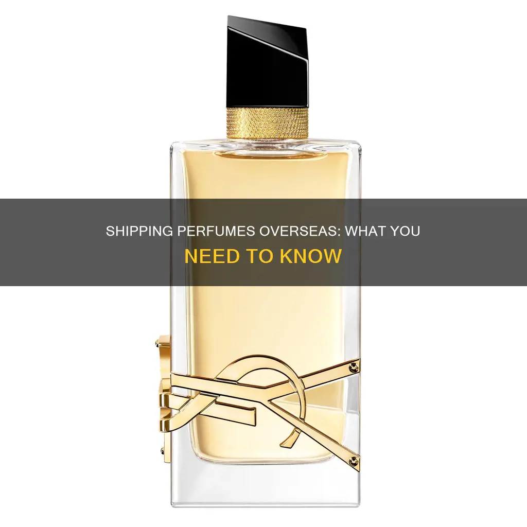 can perfumes be shipped overseas