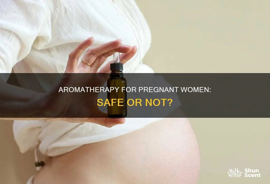 can pregnant women do aroma therapy