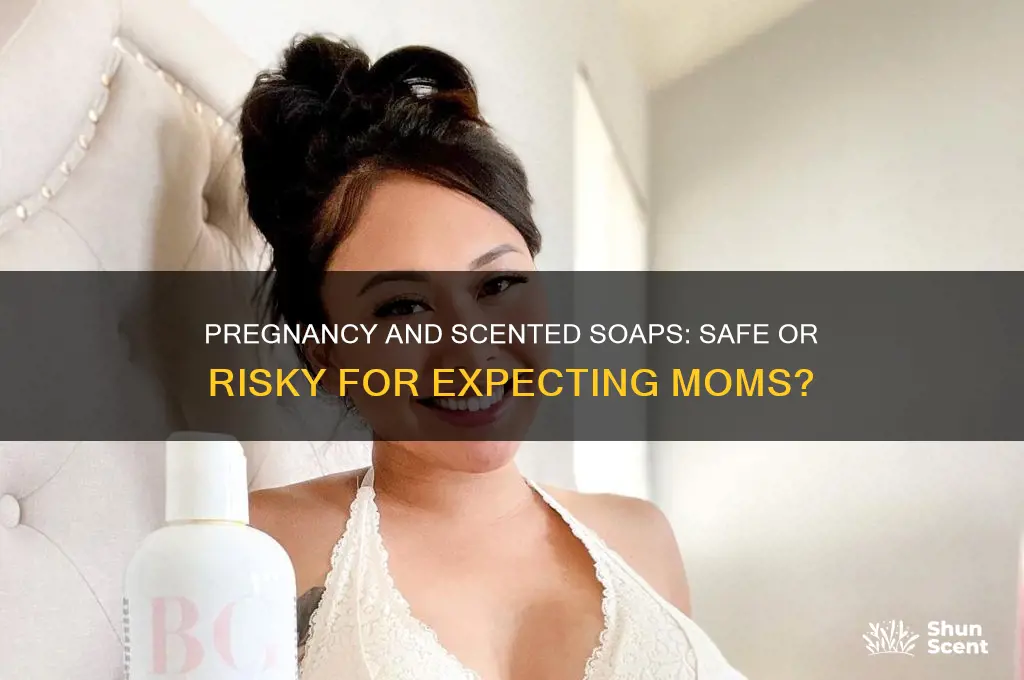 can pregnant women use scented soap