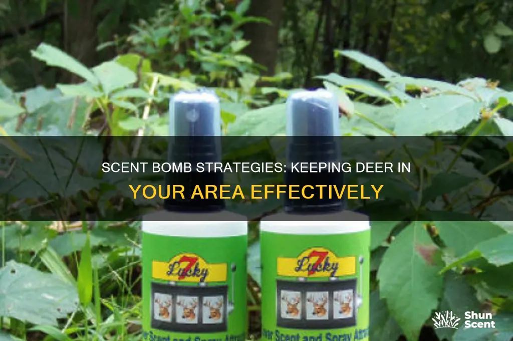 can scent bomb keep deer in area