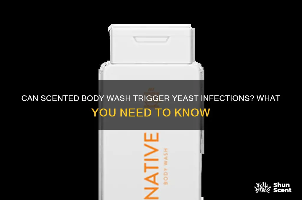 can scented body wash cause yeast infection