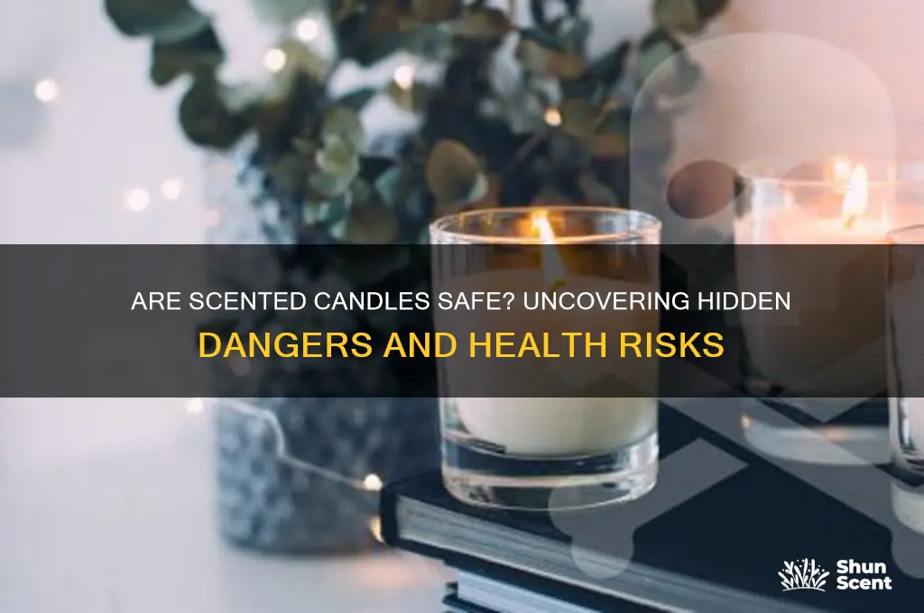 can scented candles be dangerous