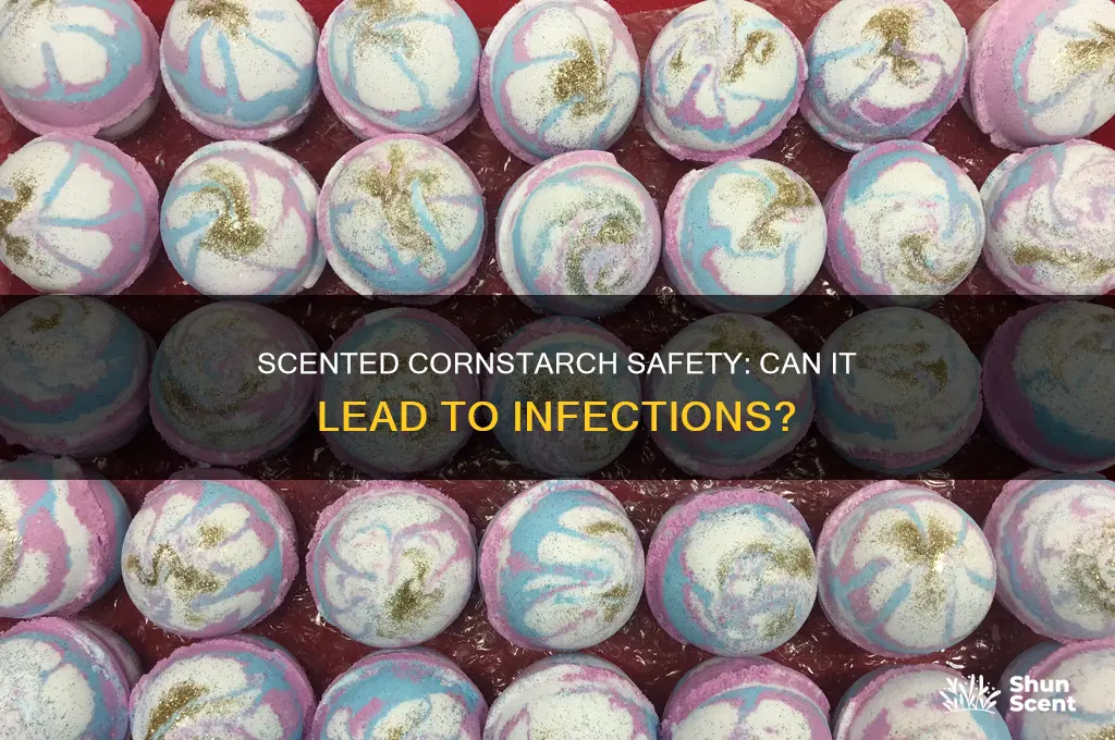 can scented cornstarch cause infection