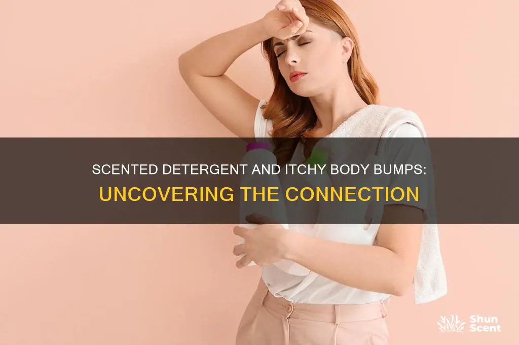 can scented detergent cuase itchy body bumps