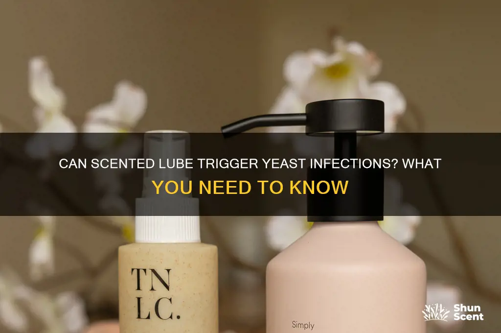 can scented lube cause yeast infection