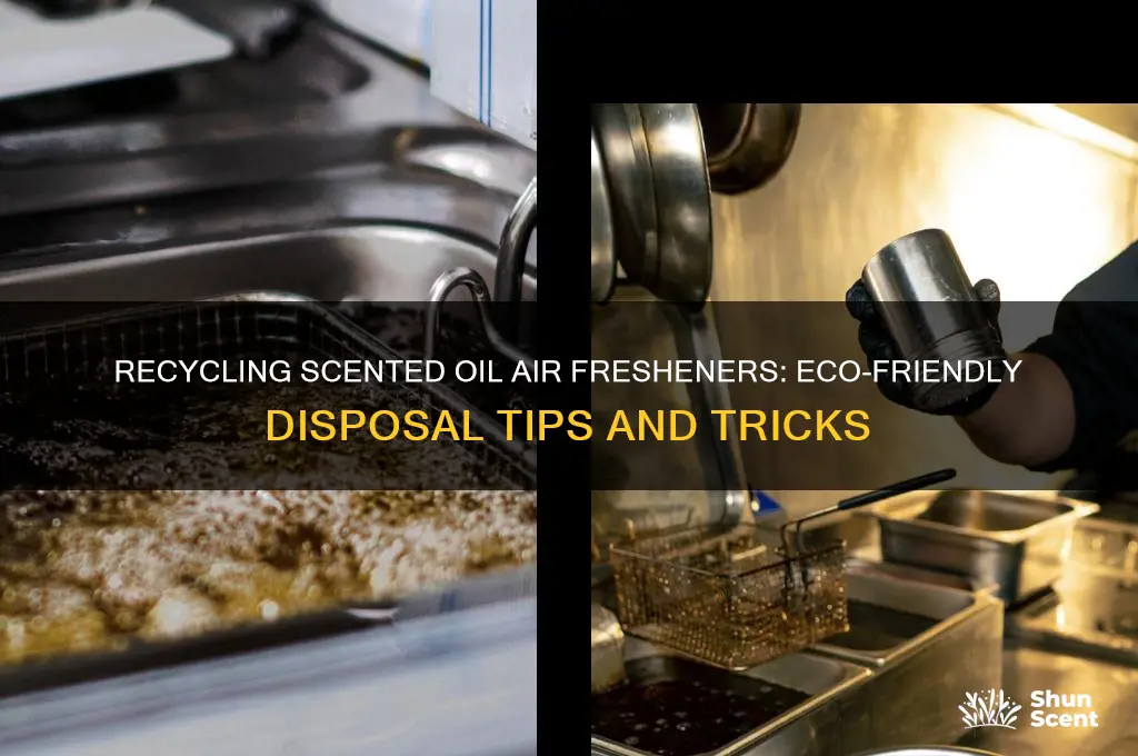 can scented oil air fresheners be recycled