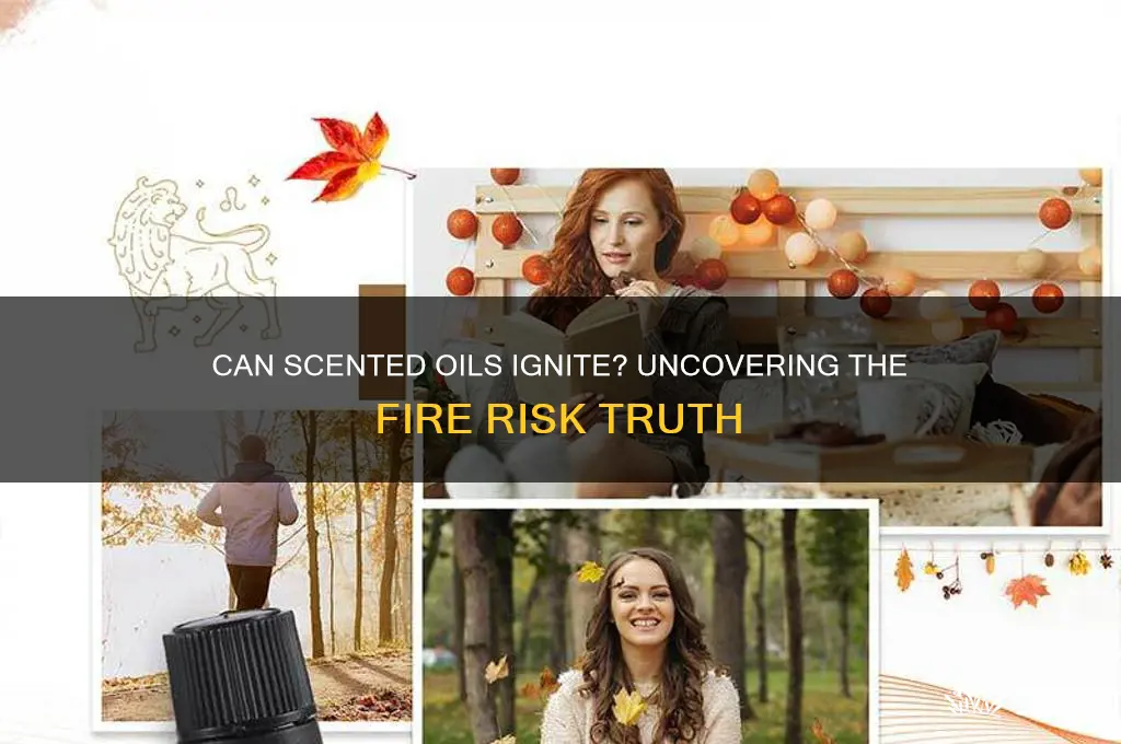 can scented oils ignite