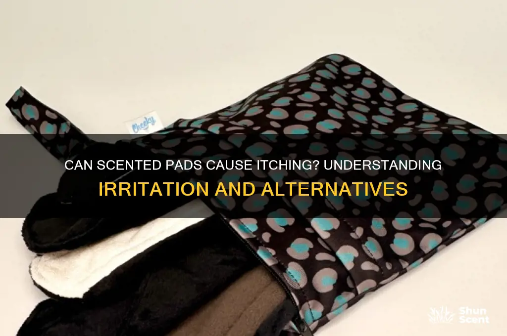 can scented pads cause itching