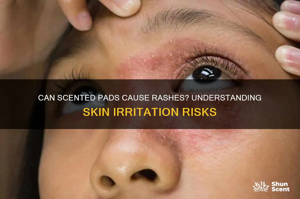 can scented pads cause rash