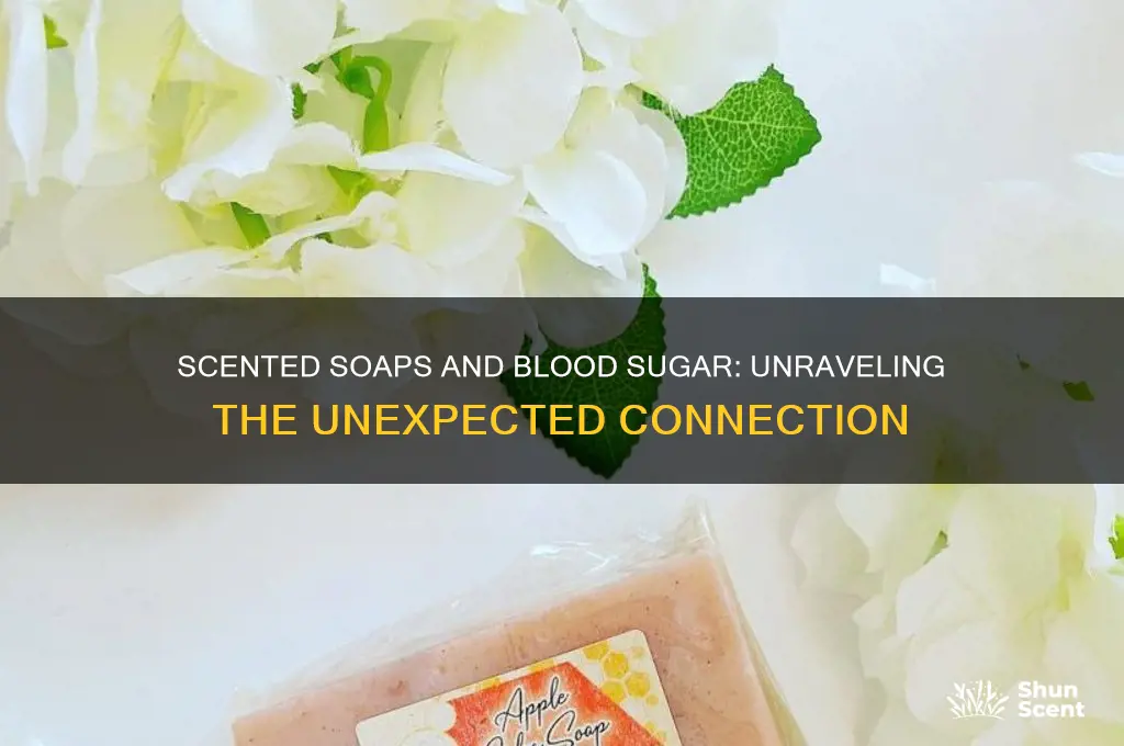 can scented soap affect blood sugar reading