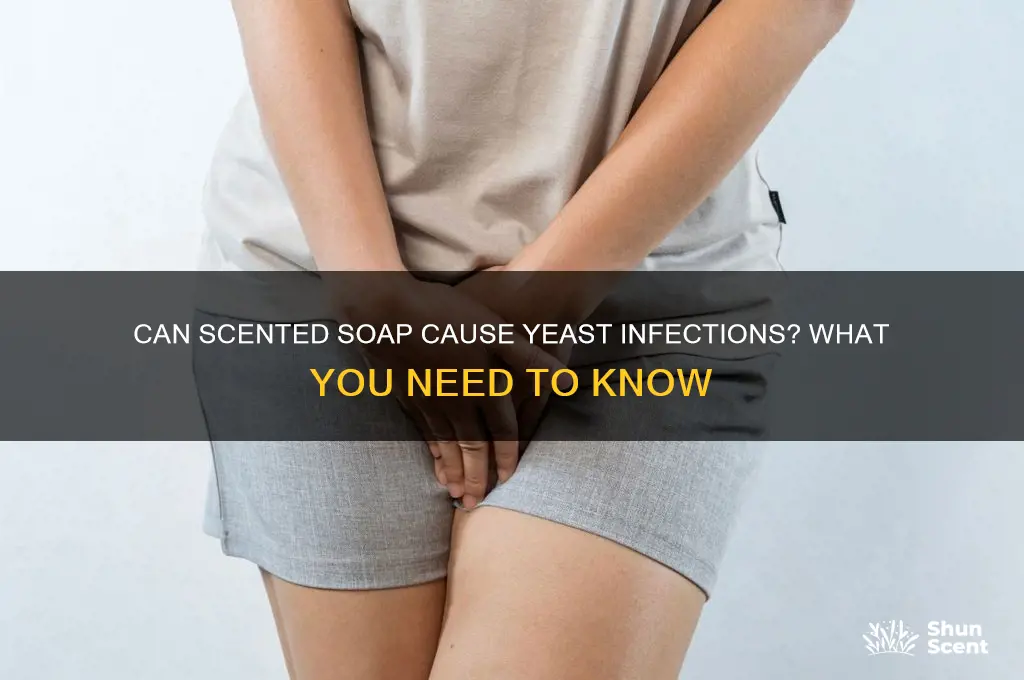 can scented soap give you a yeast inf