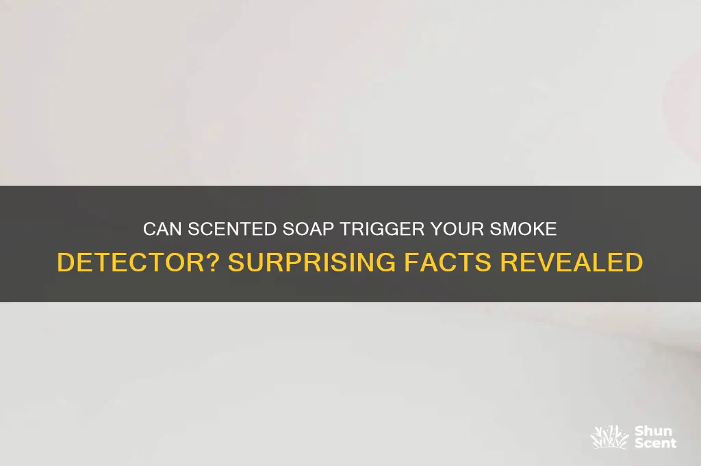 can scented soap set off smoke detector