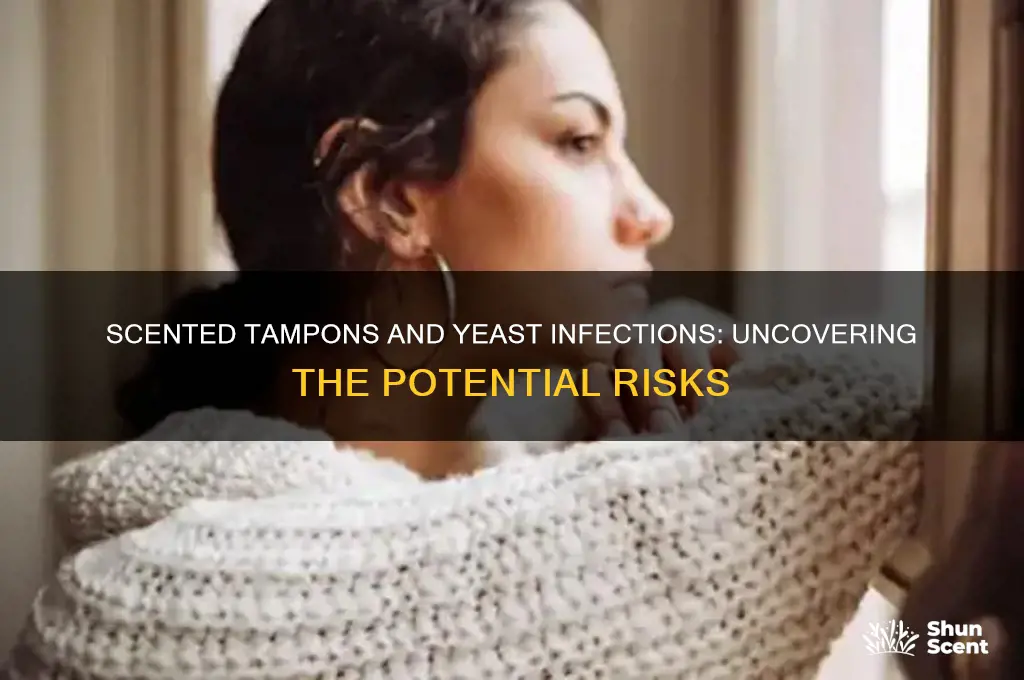 can scented tampons cause a yeast infection