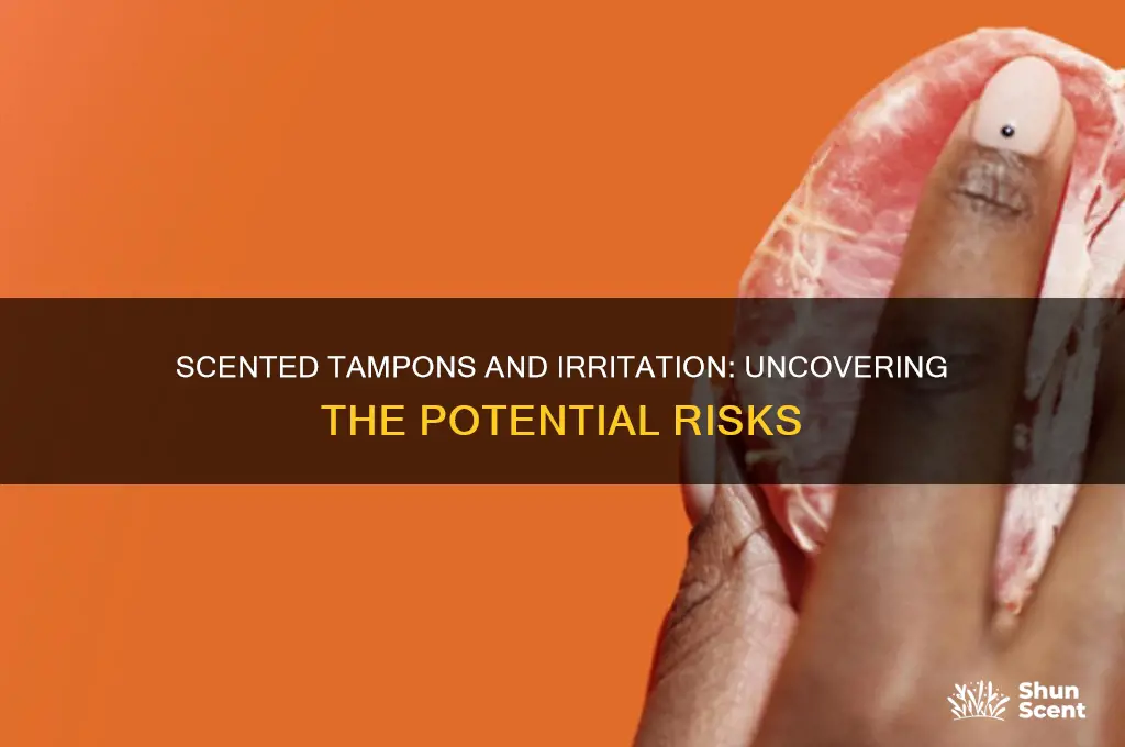 can scented tampons cause irritation