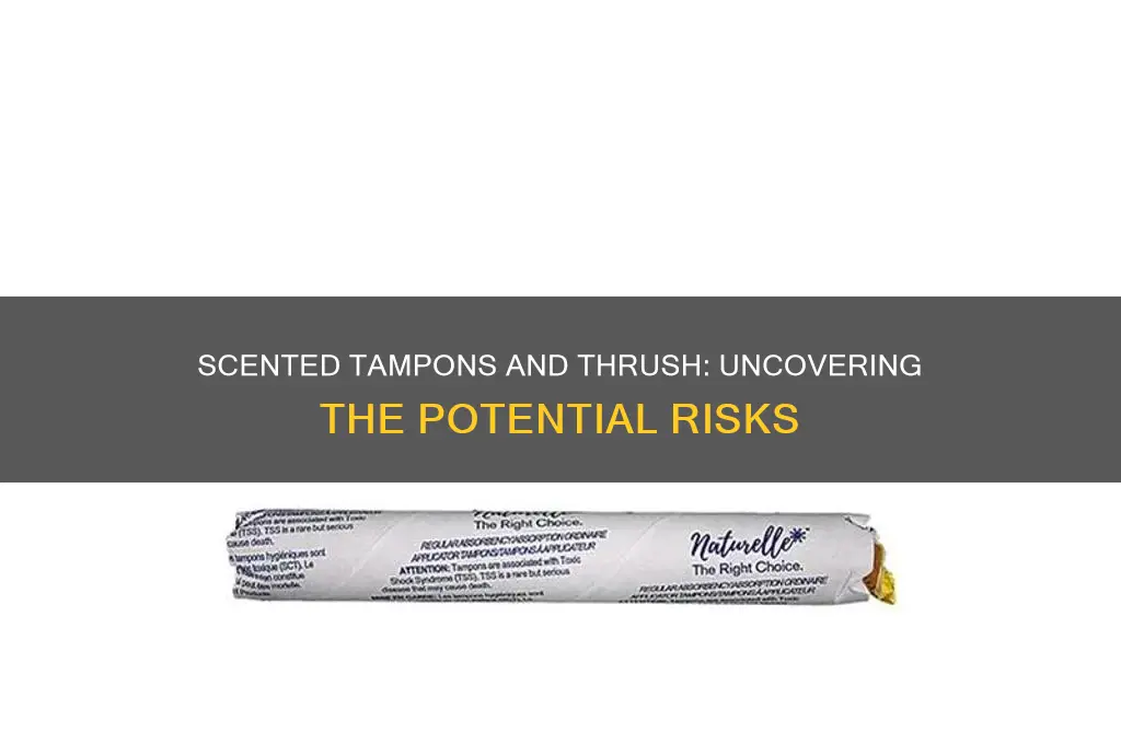 can scented tampons cause thrush