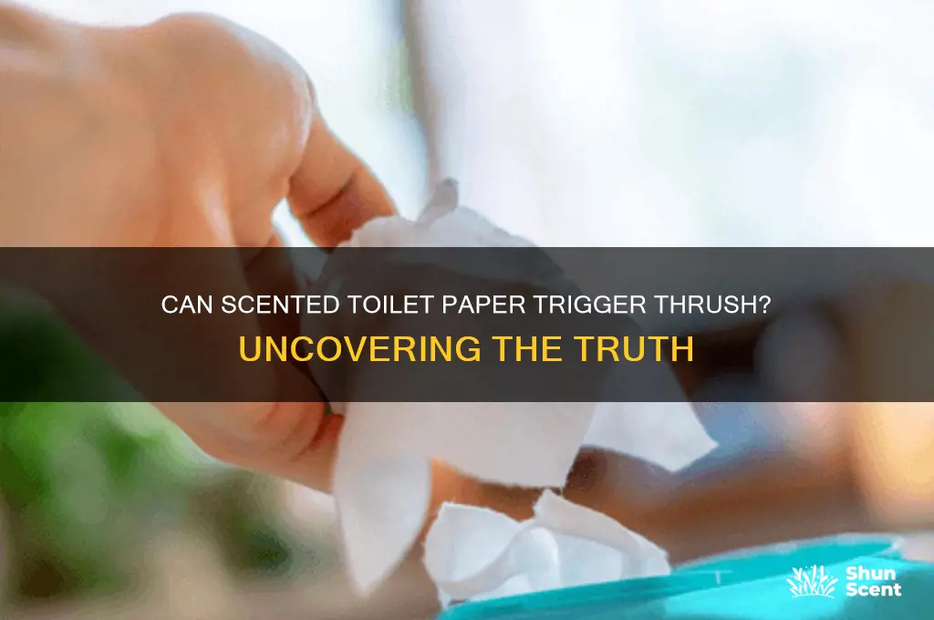 can scented toilet paper cause thrush
