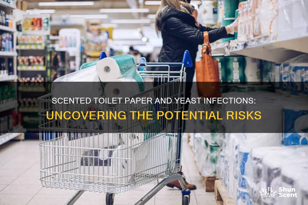 can scented toilet paper cause yeast infection