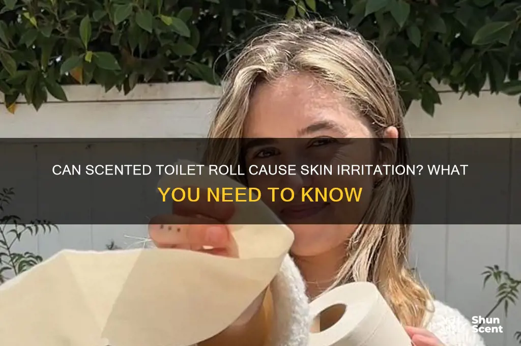 can scented toilet roll cause irritation
