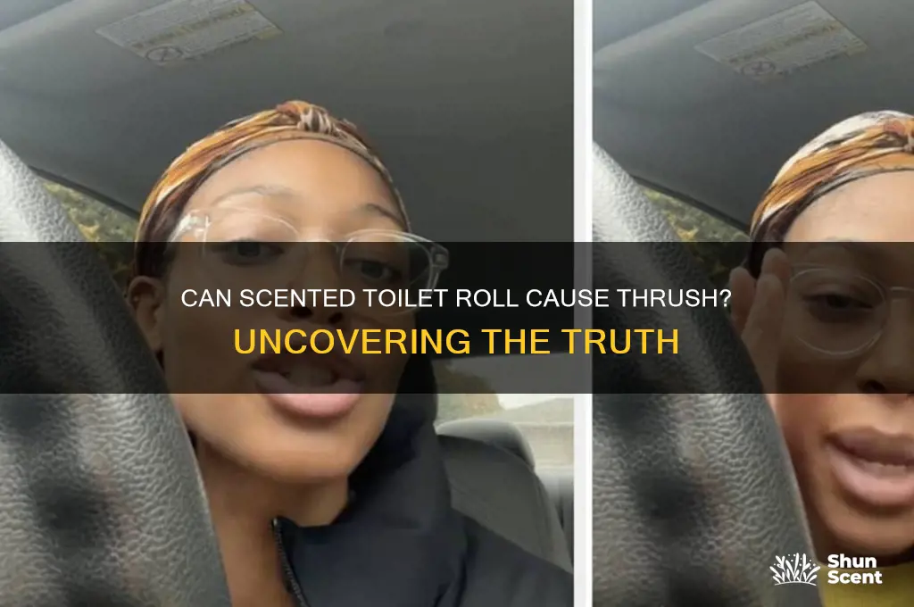 can scented toilet roll give you thrush