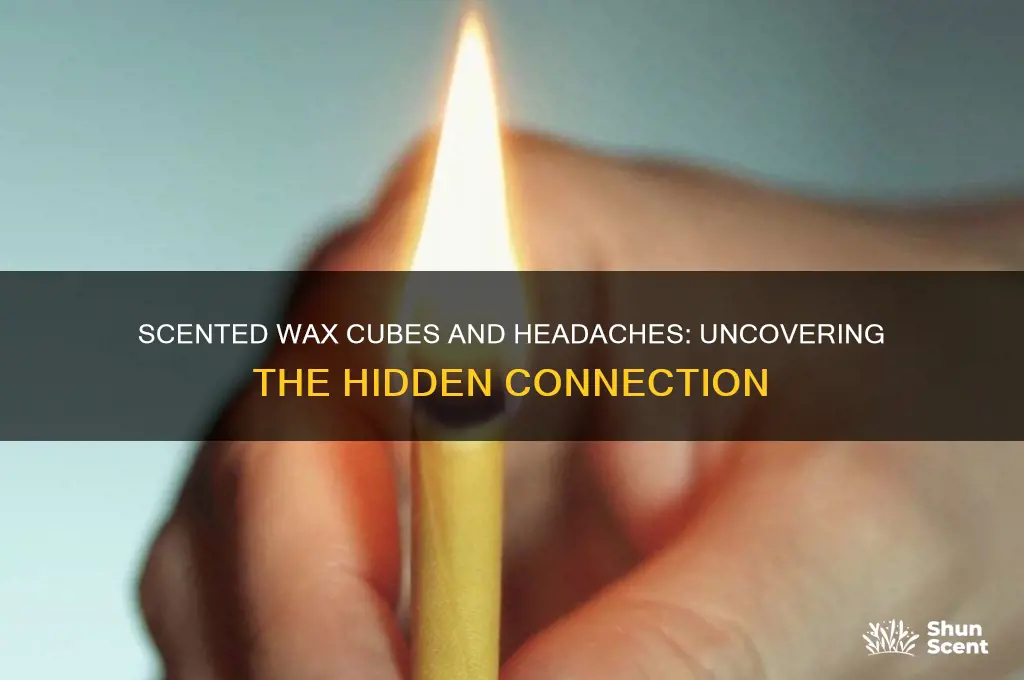 can scented wax cubes cause headaches