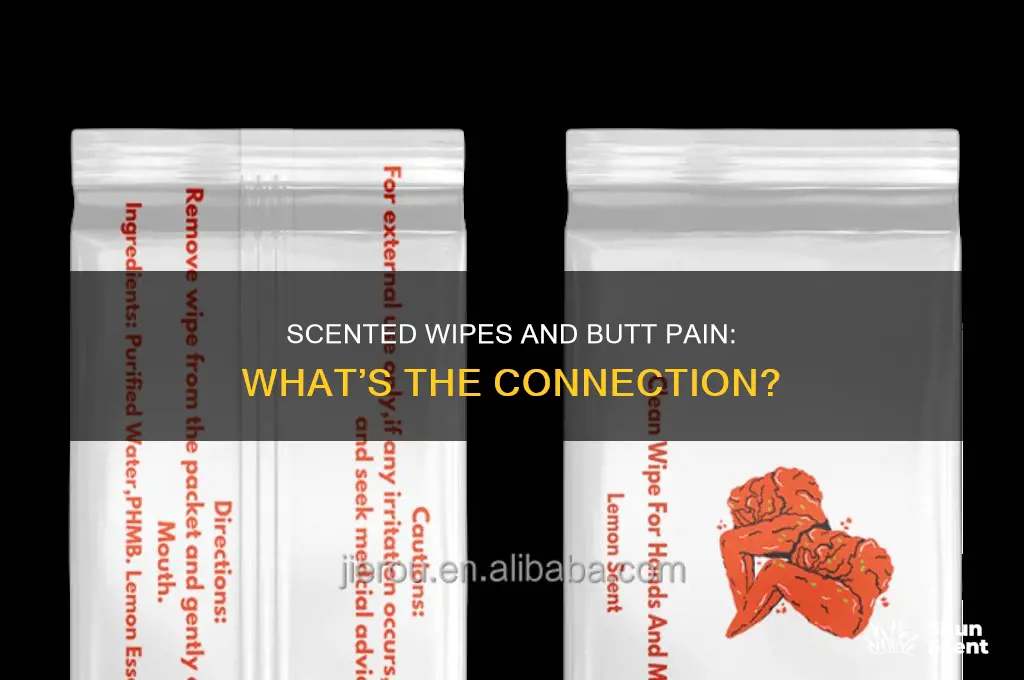 can scented wipes cause your but to hurt