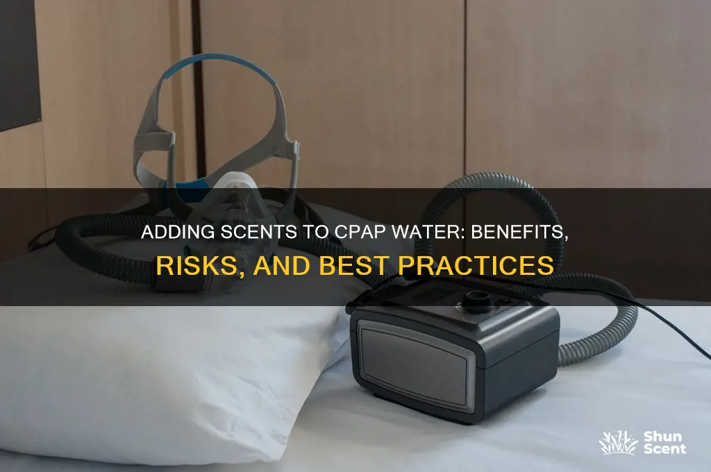 can scents be add to my cpap water
