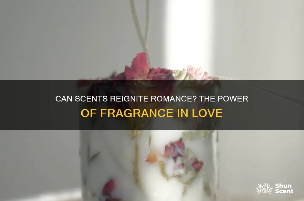 can scents make you fall back in love