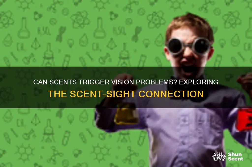 can scents trigger vision problems