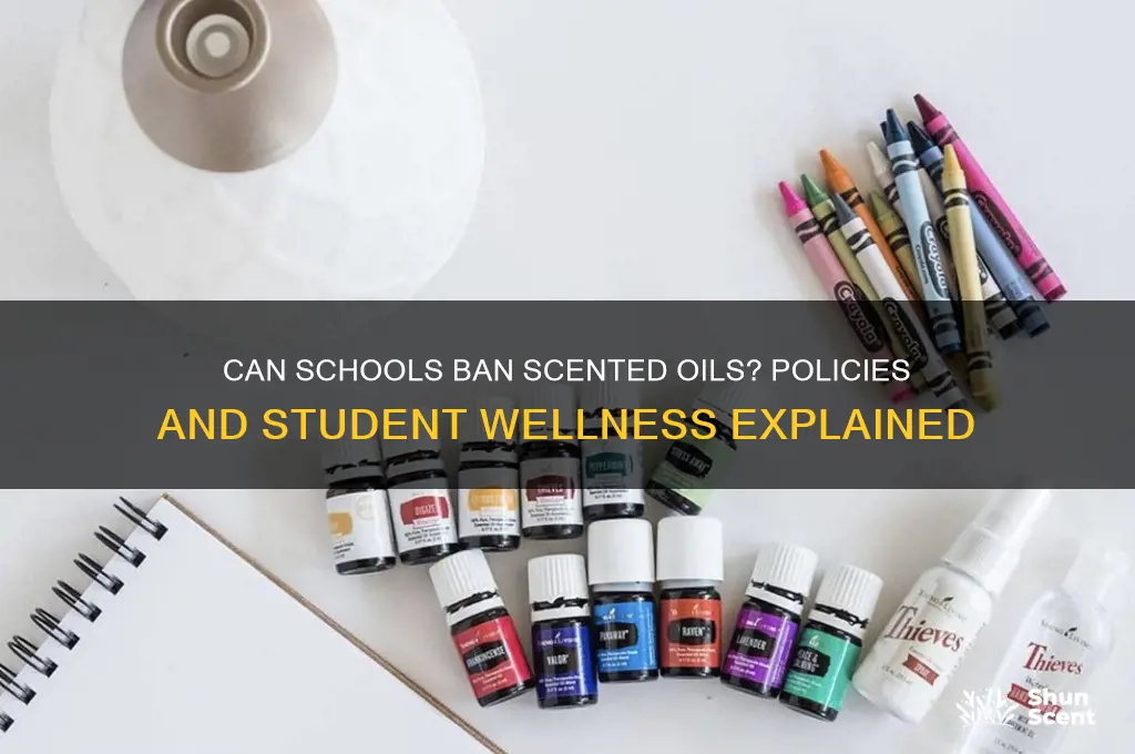 can schools refuse stop scented oils