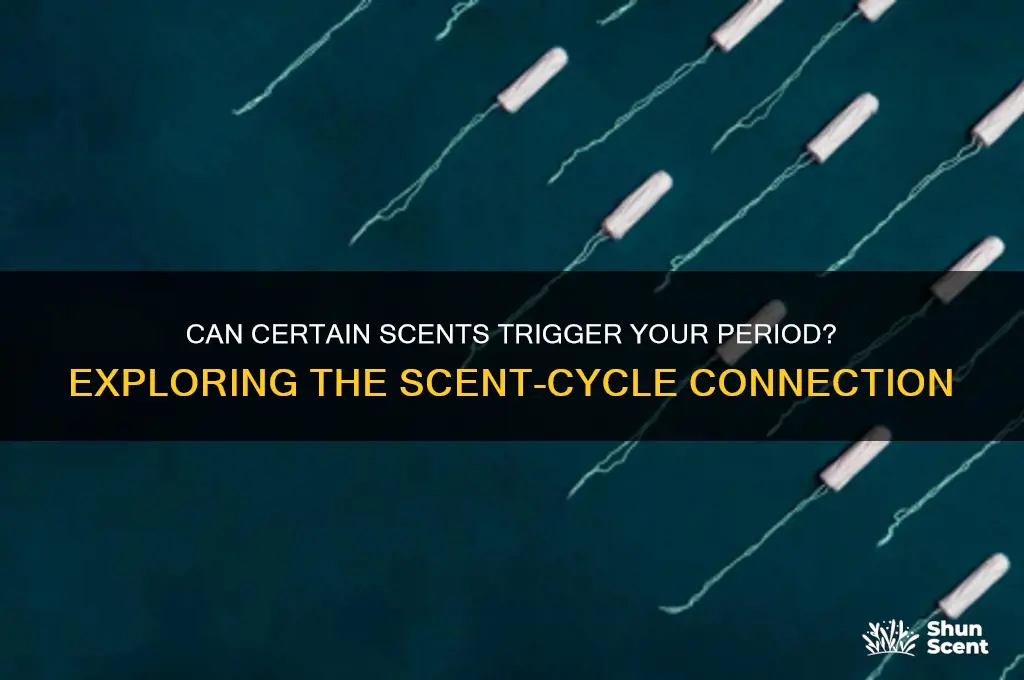 can sertain scents cause period