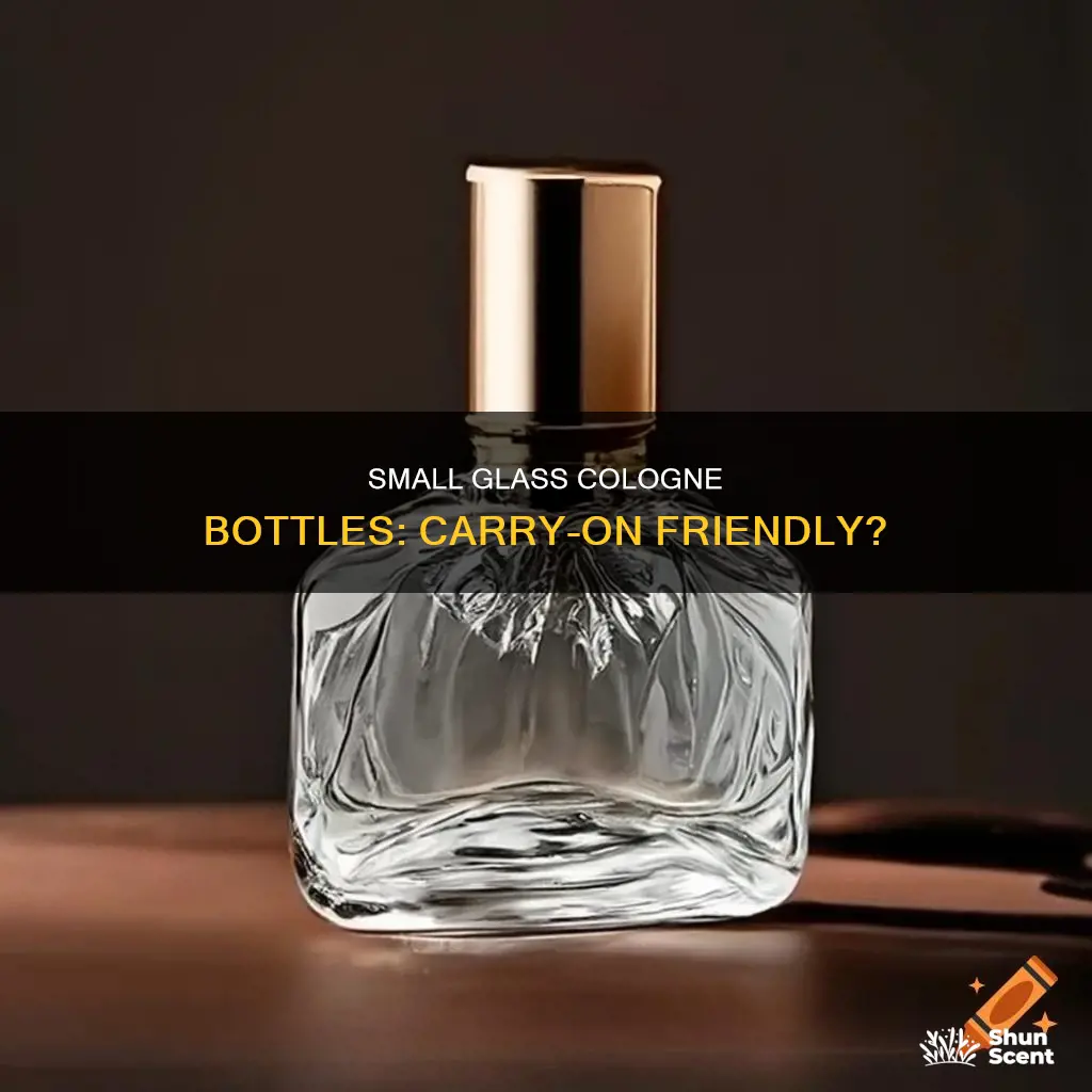 can small glass cologn bottles be carry on