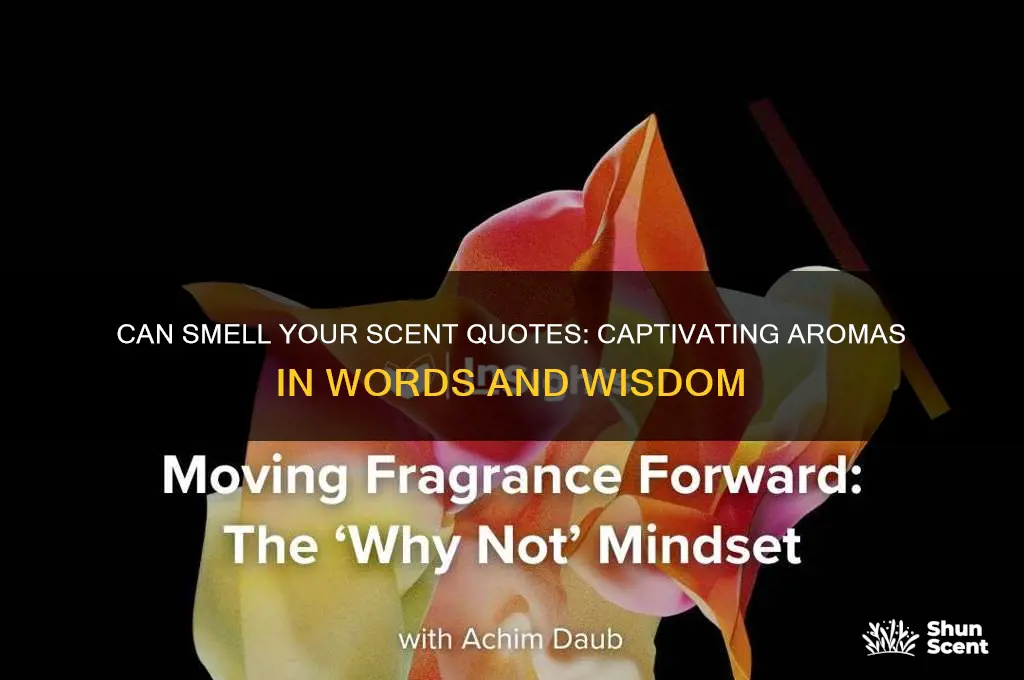 can smell your scent quotes