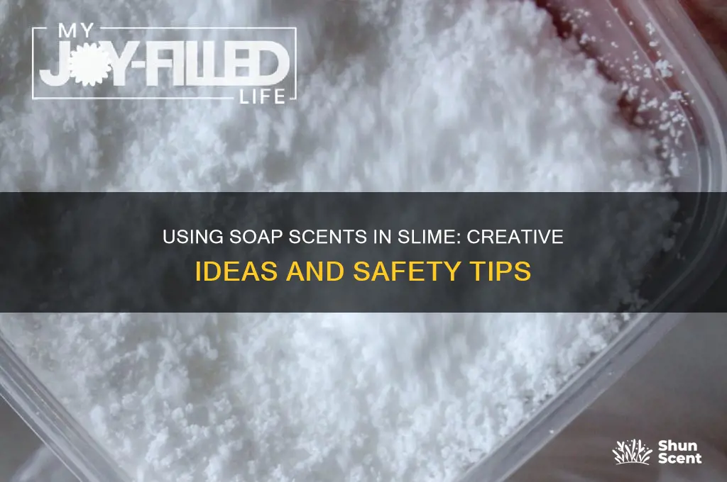 can soap scent be used in slime