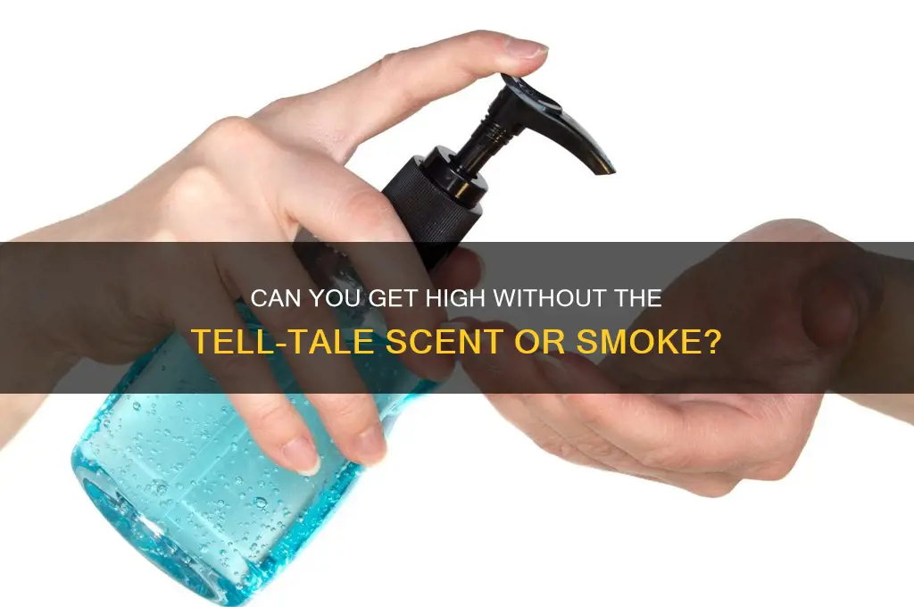 can someone be high without scent or smoke smell
