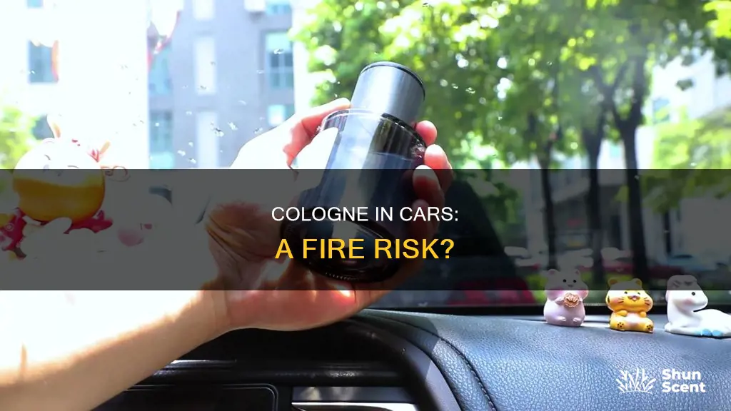 can spraying cologne in a car cause fire