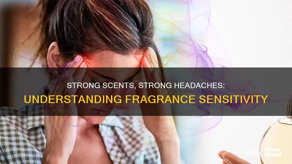 can strong fragrance give me a headache