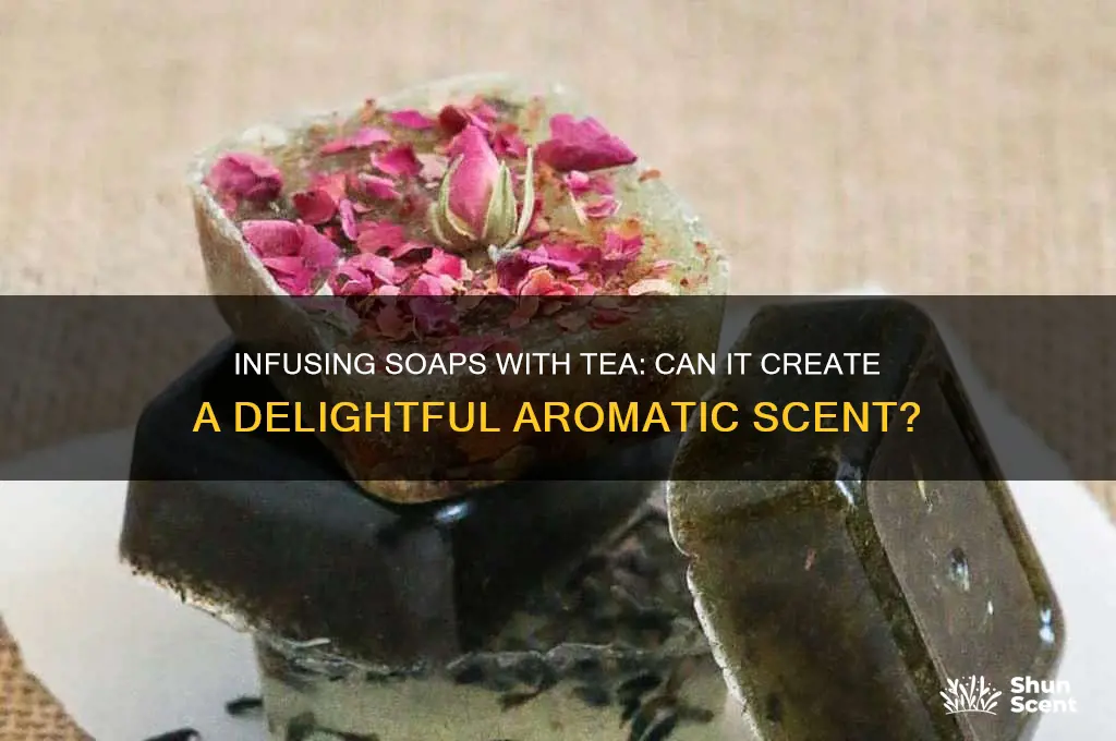 can tea give a good scent to soap