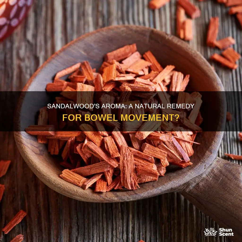 can the aroma of sandalwood increase bowel movement