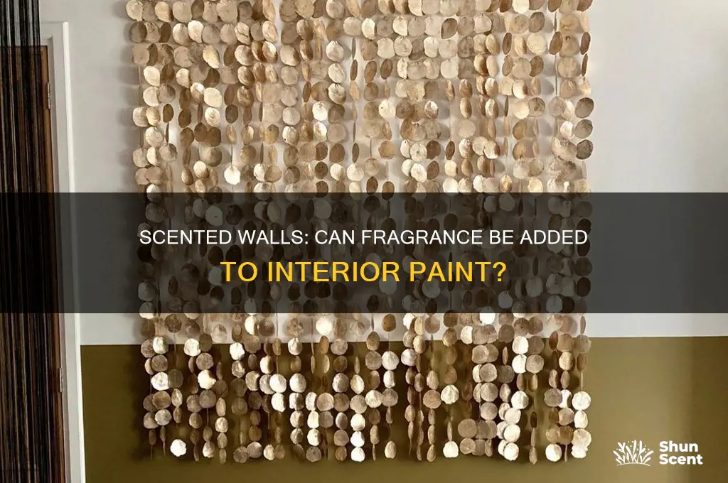 can they put scent in the paint for walls