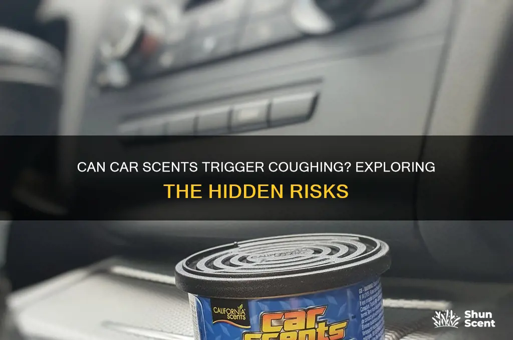 can thungs like car scents make coughing worse