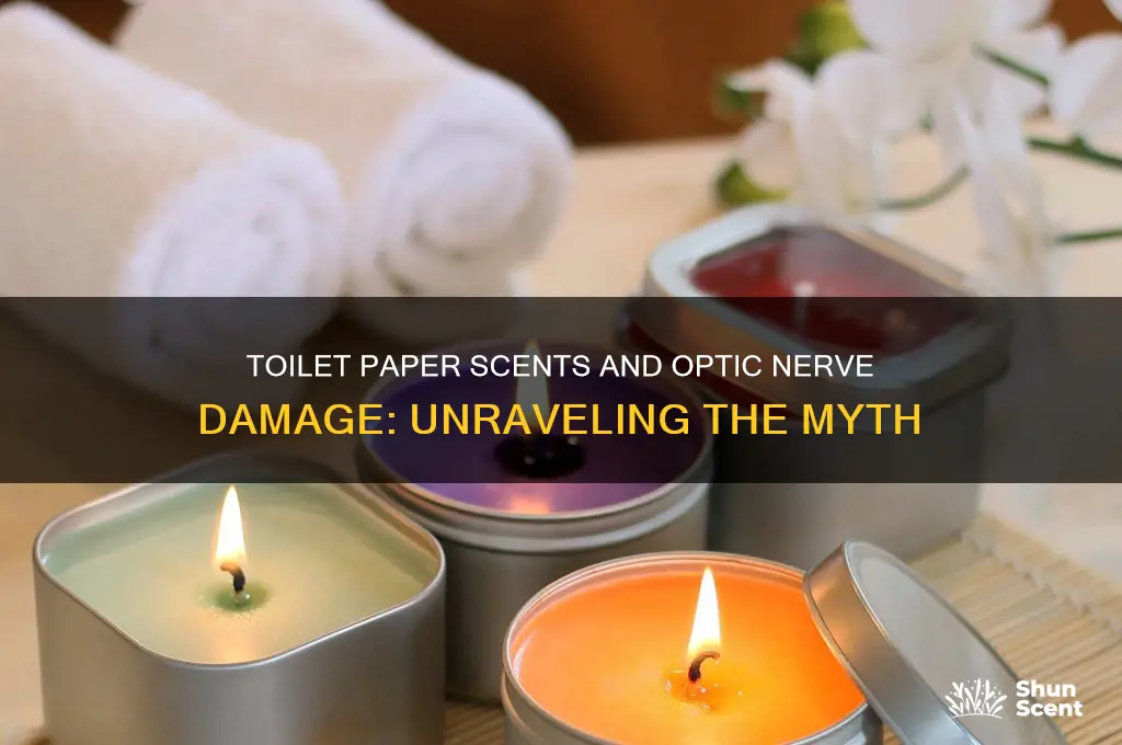 can toilet paper scents cays3 optic nerve damage