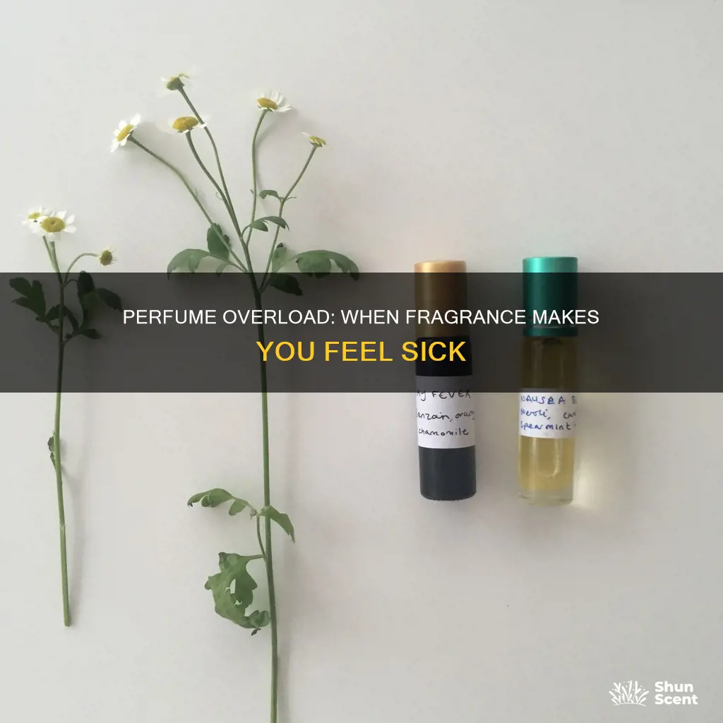 can too much perfume make you nauseous