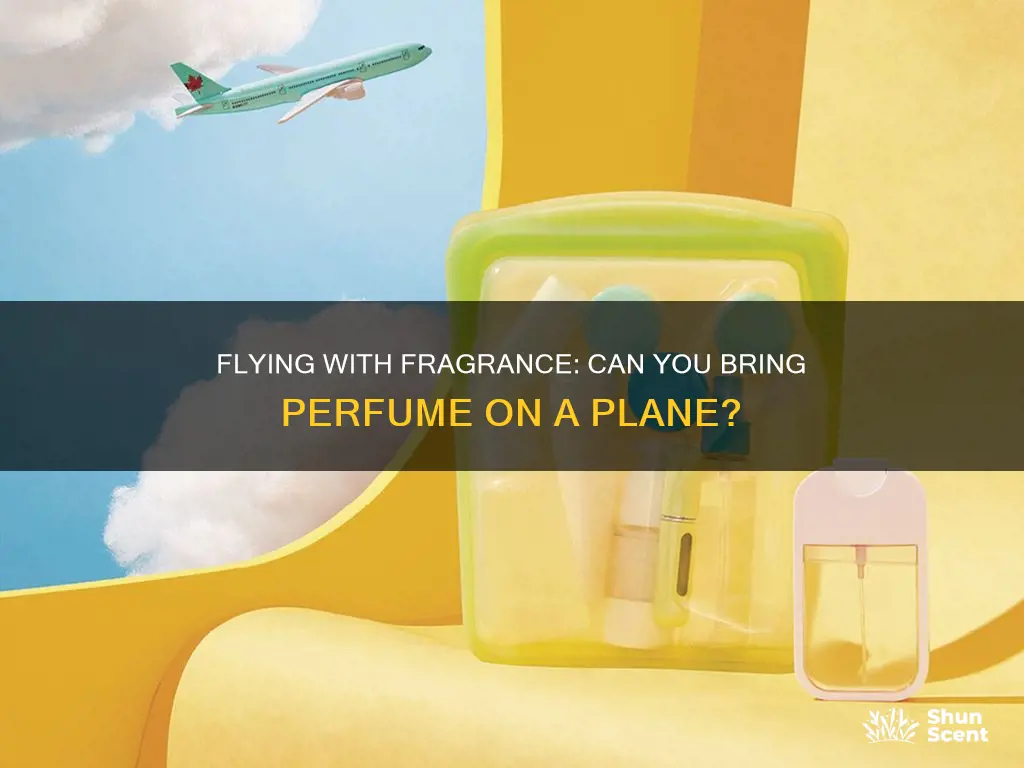 can u bring perfume on airplane