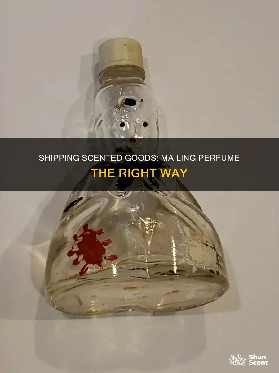 can u mail a bottle of perfume through the mail