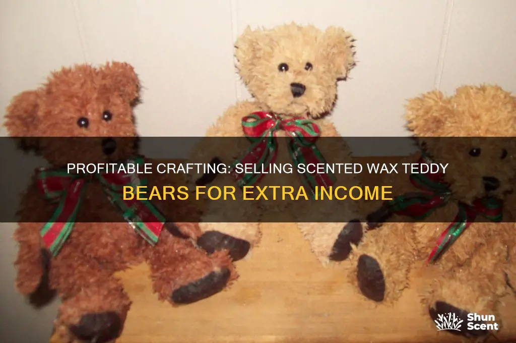 can u make money selling scented wax teddy bears