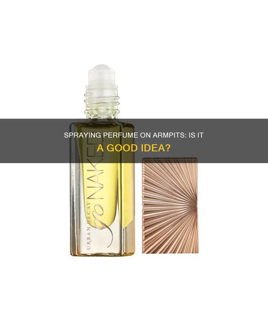 can u spray perfume on armpits